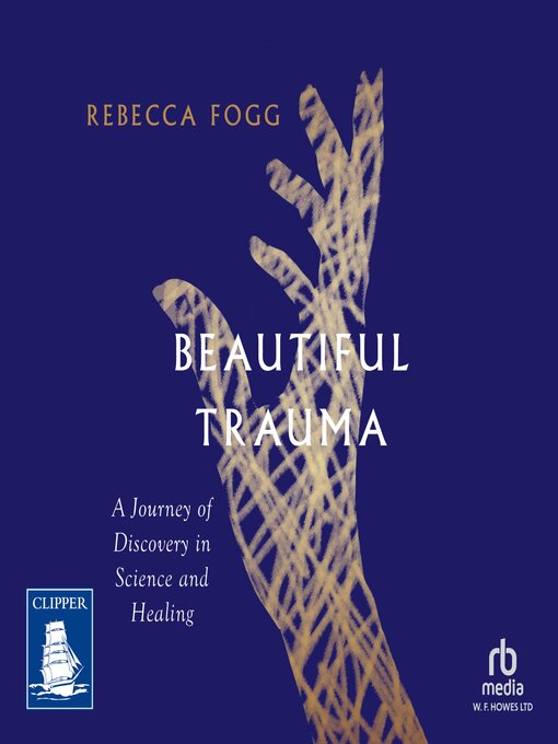 Title details for Beautiful Trauma by Rebecca Fogg - Available